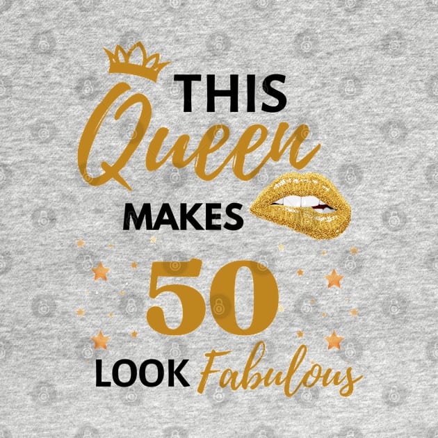 Funny This Queen Makes 50 Look Fabulous Quote 50th birthday Gift For Her by WassilArt